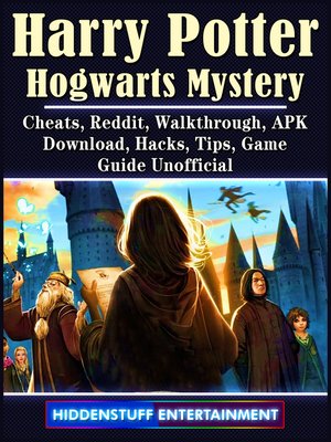 cover image of Harry Potter Hogwarts Mystery, Cheats, Reddit, Walkthrough, APK, Download, Hacks, Tips, Game Guide Unofficial